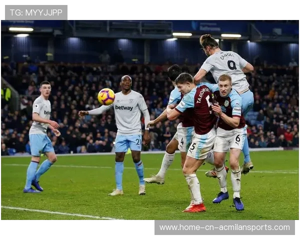 西汉姆联与伯恩利历史对决全解析 哪队在对战中占据优势 西汉姆联与伯恩利历史对决全解析 哪队在对战中占据优势